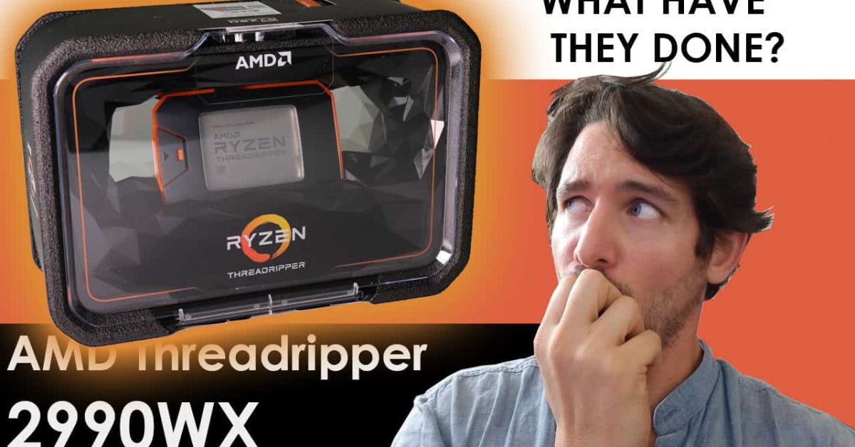 AMD Ryzen Threadripper 2990WX Hands on review Laurent s Choice