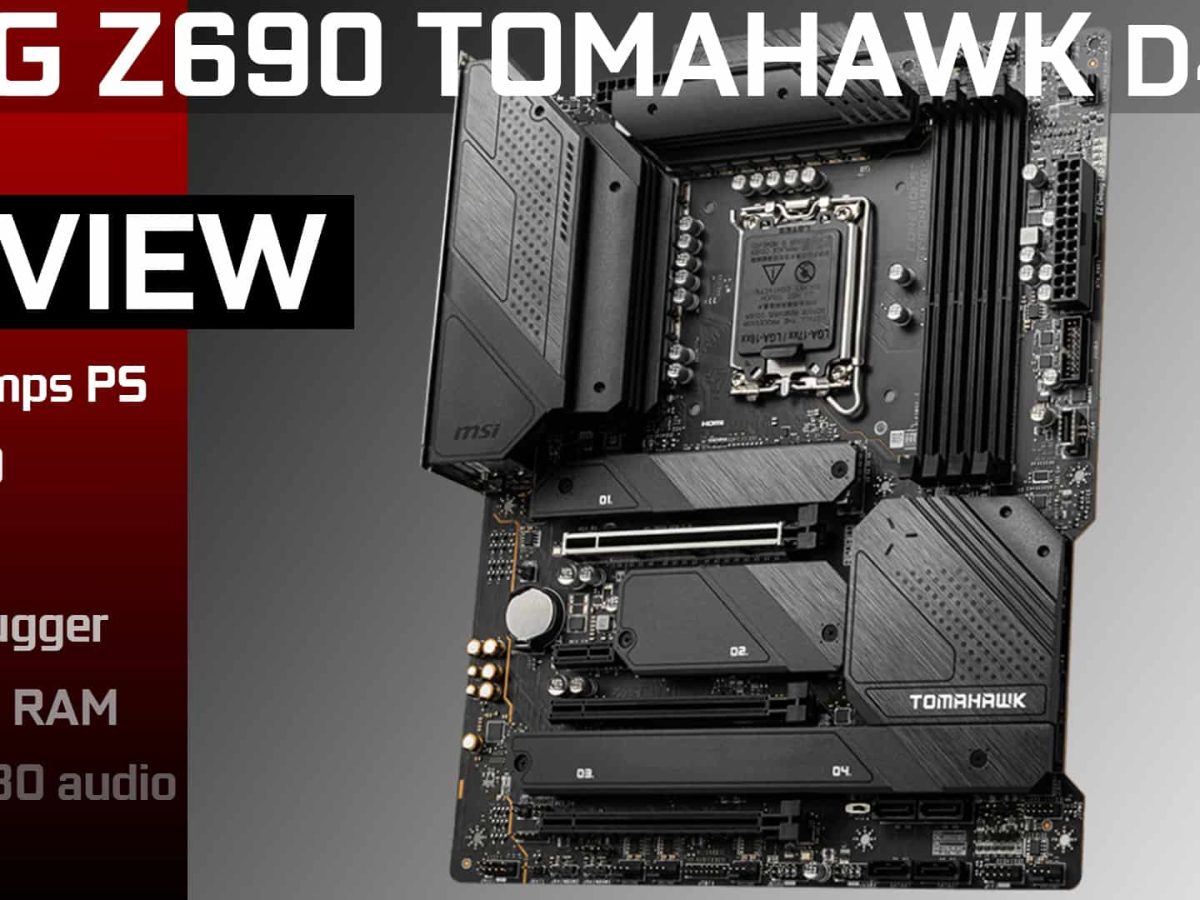 MSI MAG Z690 TOMAHAWK D4 – Laurent's Choice
